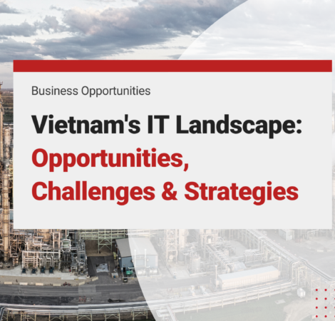 Vietnam's IT Landscape: Opportunities, Challenges and Strategies
