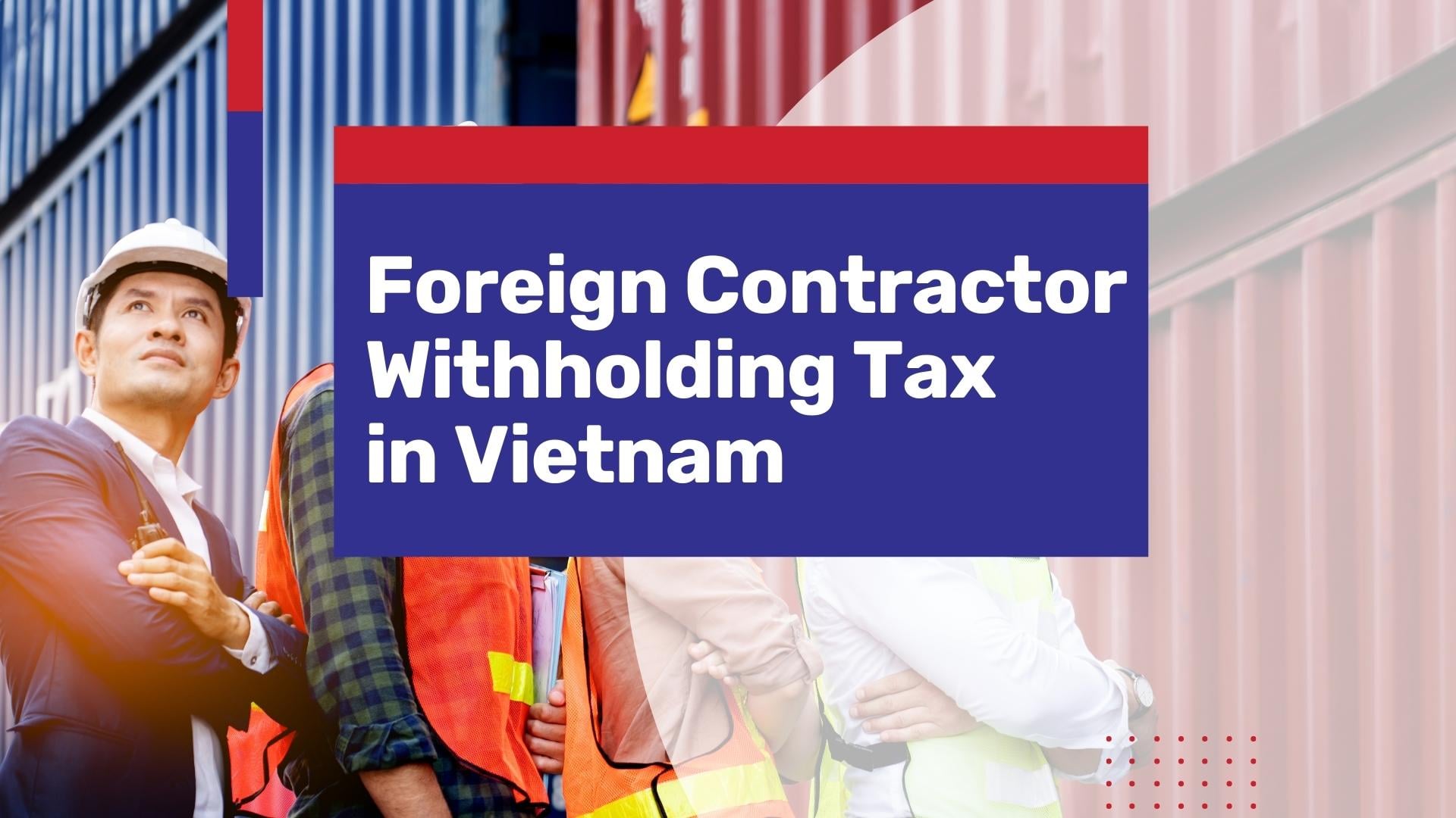 Foreign Contractor Withholding Tax in Vietnam