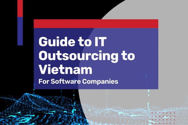 guide to IT outsourcing to Vietnam