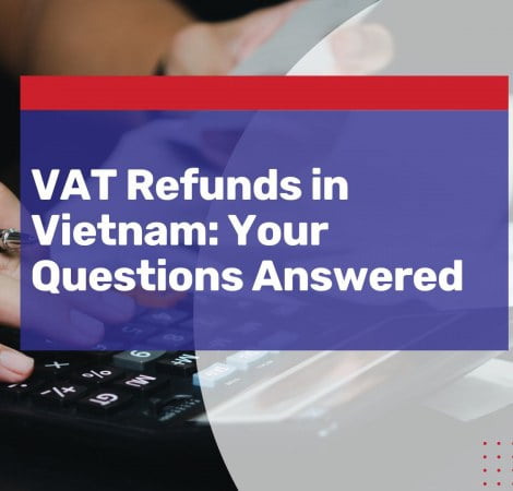 vat refunds in vietnam your questions answered